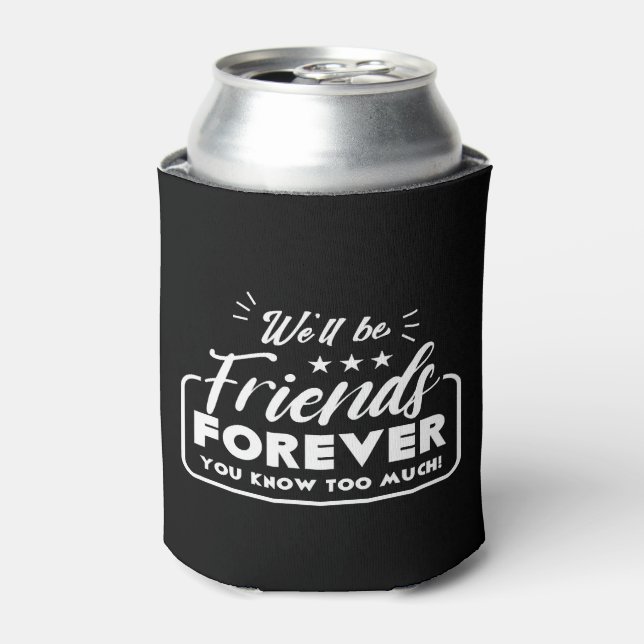 Porta-lata Seremos Amigos Para Sempre Dizer Amizade (Can Front)