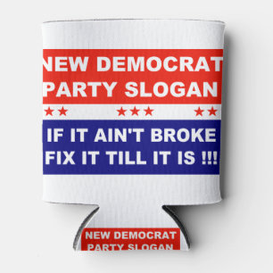 Porta-lata Slogan do novo partido democrata se não estiver q