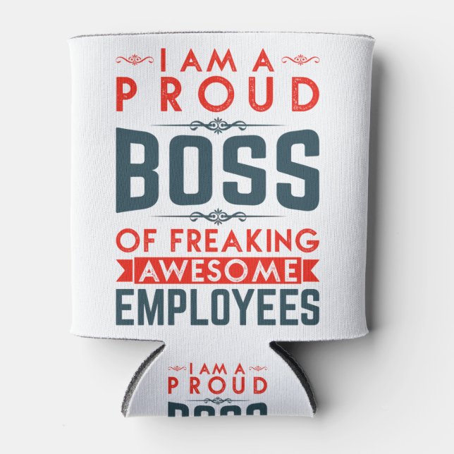 Porta-lata Sou Um Chefe Orgulhoso De Empregados Incríveis. (Frente)