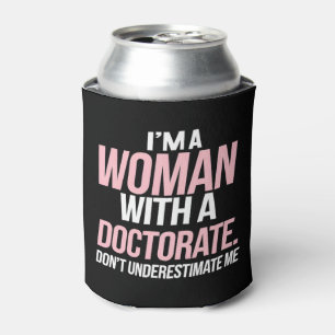 Porta-lata Sou Uma Mulher Com Um Doutorado Formatura Divertid