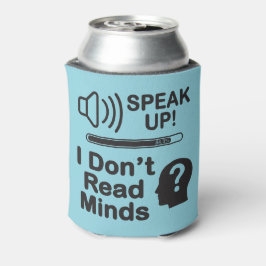 Porta-lata Speak Up – I Don’t Read Minds Funny Communication