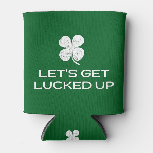 Porta-lata St. Patrick's Day Let's Get Lucked Up (Frente)