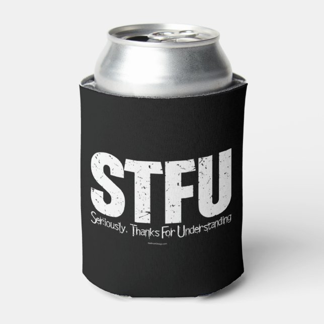 Porta-lata STFU: Sério, Obrigados para entender (Can Front)