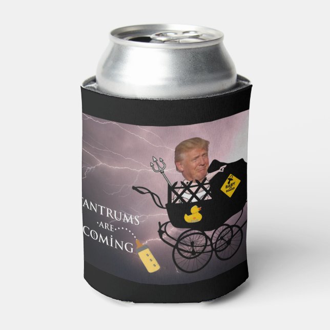 Porta-lata Tantrums estão vindo / Anti Trump, (Can Front)