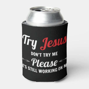 Porta-lata Tente Jesus, por favor, não me experimente T-Shirt