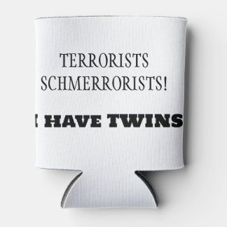 Porta-lata Terroristas Schmerroristas! Tenho gêmeos!