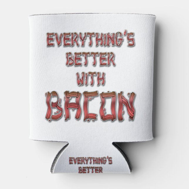 Porta-lata Tudo é melhor com Bacon (Frente)