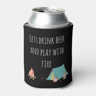 Porta-lata Vamos beber cerveja e brincar com fogueira Acampam