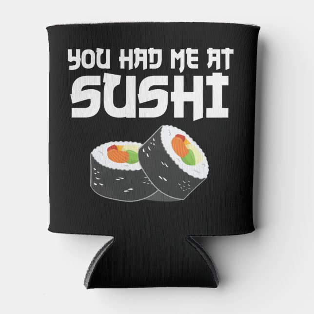 Porta-lata Você Me Teve No Sushi - Comida Engraçada (Frente)