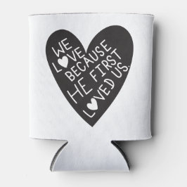 Porta-lata We love because he first loved us