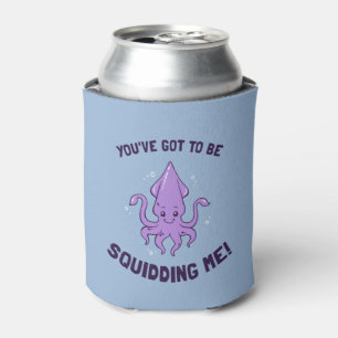 Porta-lata You've conseguiu ser Squidding mim
