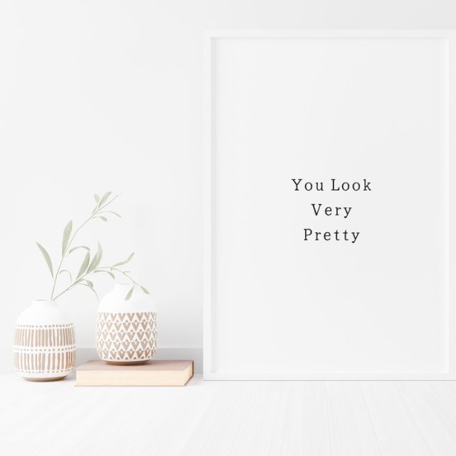 Positive You Look Very Pretty Quote Poster (Criador carregado)