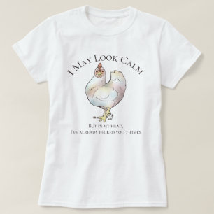 "Posso parecer calmo, mas..." t-shirt em galinha