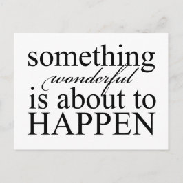 Postal Algo Maravilhoso está prestes a acontecer - cartão