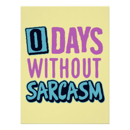 Póster "0 Days Without Sarcasm" Humorous Poster Pink