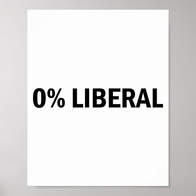 Poster 0% Liberal 0 Percent Liberal Funny Conservative Li (Frente)