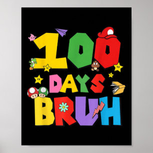 Poster 100 Dias Bruh Funny 100º Dia Da Escola Para Crianç