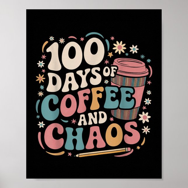 Poster 100 Dias De Caos De Café Camisa 100 Dia De (Frente)