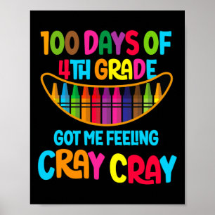 Poster 100 Dias Do 4º Ano Me Fez Sentir Cray Cray