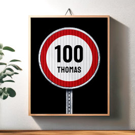 Poster 100th Birthday Speed Limit Sign - ANY AGE 