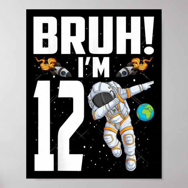 Poster 12 Astronauta Bruh Im Nascido Há 12 Anos (Frente)
