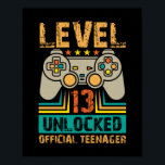 Poster 13 Birthday Gift Boys Nível 13<br><div class="desc">13 Apresente de videogame de aniversário,  engraçado para meninos e meninas que são amantes de jogos de console de pc. A melhor ideia de presente para os jovens de 13 anos que amam nerd temáticos de computador online e decoração. Jogador do geek de aniversário,  oficialmente feliz!</div>