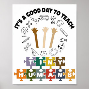 Poster 1/4, é um bom dia ensinar seres humanos, professor