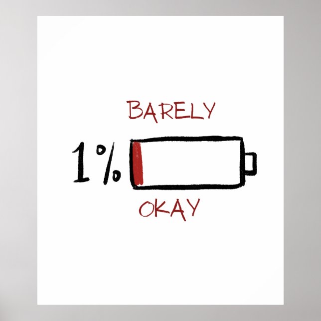 Poster 1% Barely Okay Battery Life (Frente)