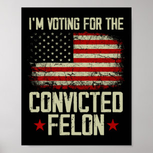 Poster 2024 Felon Condenado - Voto Felon Condenado