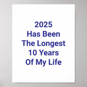 Poster 2025 Foi Os 10 Anos Mais Longos Da Minha Vida