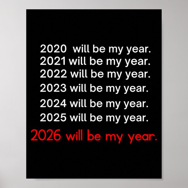 Poster 2026 Will Be My Year Funny Humor Hope Quote  (Frente)
