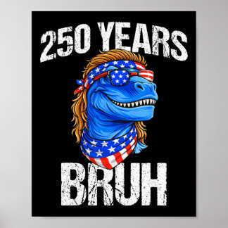 Poster 250 Anos Bruh 4 de Julho Trex Dinossauro 250º Aniv