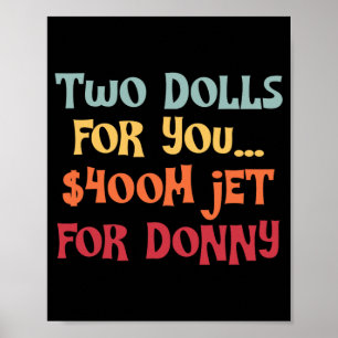 Poster 2 Dólares Para Você 400 Milhões De Jato Para Donny