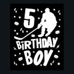 Poster 5 Birthday Boy Ice Hockey Kids 5 Anos Festa<br><div class="desc">5 Birthday Boy Ice Hockey Kids 5 Anos de Festa Dotada</div>