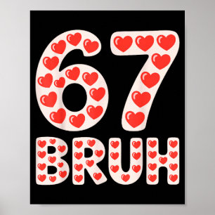 Poster 67 Bruh Corações de São Valentim Meme Engraçado 