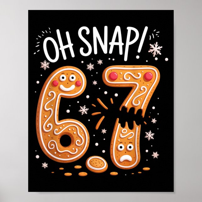 Poster 67 Christmas Oh Snap Gingerbreadman 6 7 Meme Xmas  (Frente)