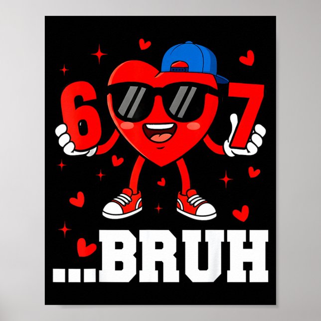 Poster 67 Coração Bruh Engraçado Seis Sete Meme Dia dos N (Frente)