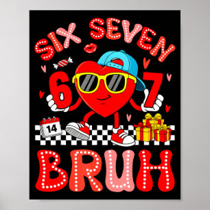 Poster 67 Coração Bruh Funny Valentine Seis Sete Meme 6 7