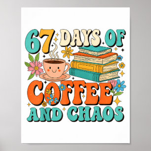 Poster 67 Dias De Café E Amante Do Caos Divertido 67 Meme
