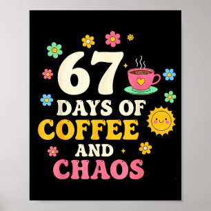 Poster 67 Dias De Café E Amante Do Caos Divertido 67 Meme