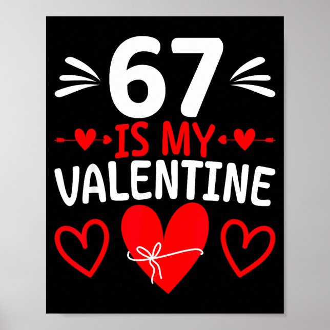 Poster 67 É Meu Valentim Meme Divertido Coração Seis Sete (Frente)