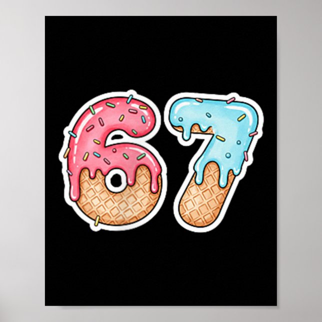 Poster 67 Ice Cream Drip Meme Funny Six Seven Gen Alpha ( (Frente)