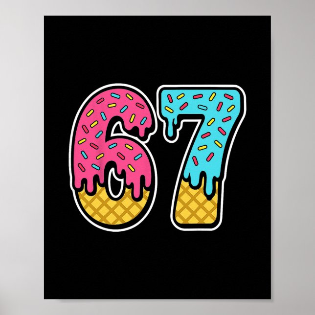 Poster 67 Ice Cream Drip Meme Six Seven Funny Gen Alpha D (Frente)