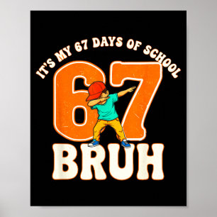 Poster 67 Meme 6 7 Números Dabbing Bruh São Meus 67 Dias