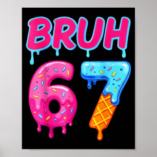 Poster 67 Meme 6 7 Números Sorvete Seis Sete Bruh Engraça
