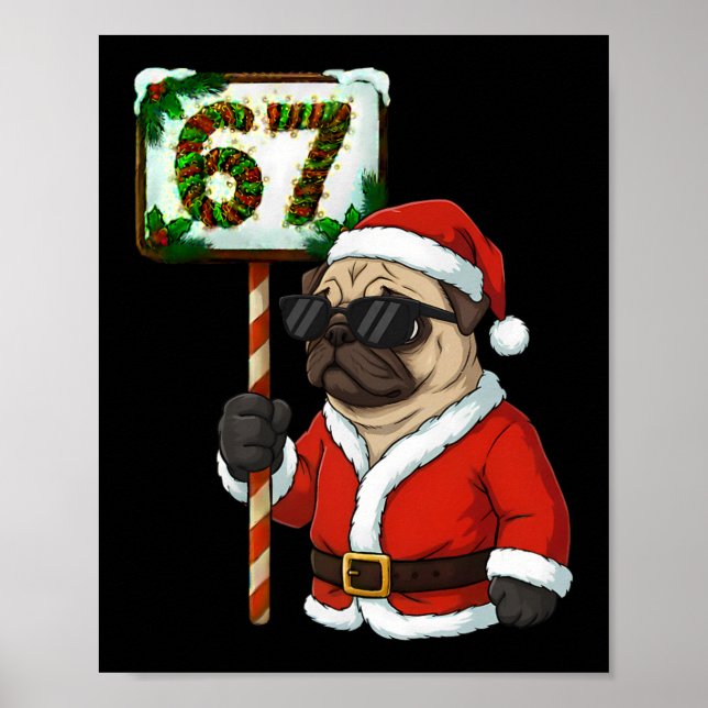 Poster 67 Meme Engraçado Seis Sete Natal Pug Amante de Ca (Frente)