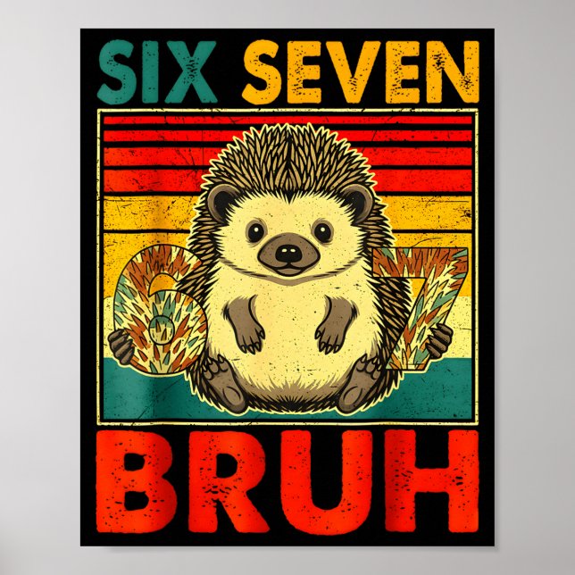 Poster 67 Meme Hedgehog Funny Six Seven Bruh Hedgehog For (Frente)