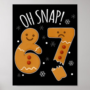 Poster 67 Natal Oh Snap Homem de Biscoito 6 7 Meme Xmas 