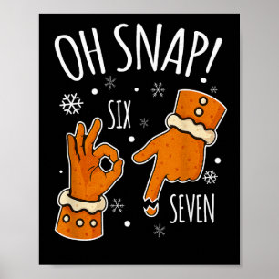 Poster 67 Natal Oh Snap Homem de Biscoito 6 7 Meme Xmas