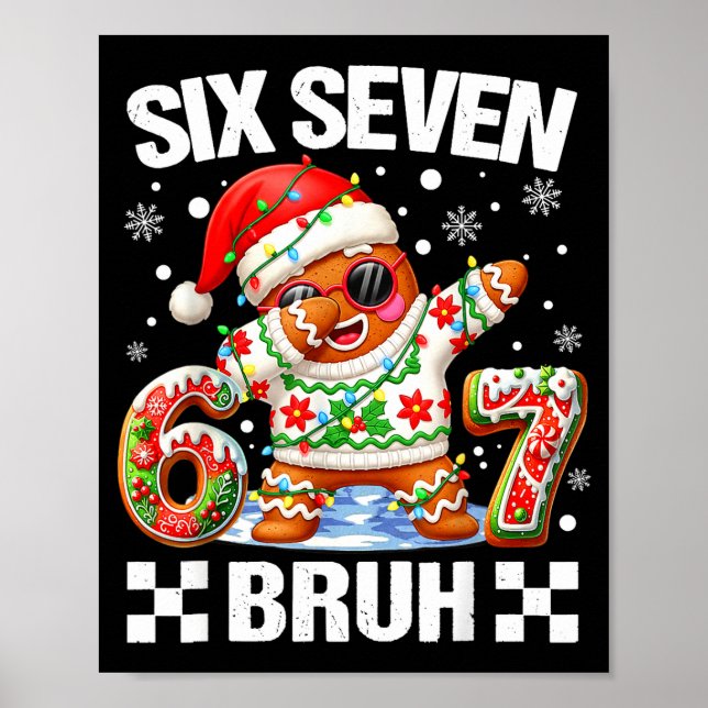 Poster 67 Seis Sete Bruh Natal 6 7 Meme Engraçado Gingerb (Frente)